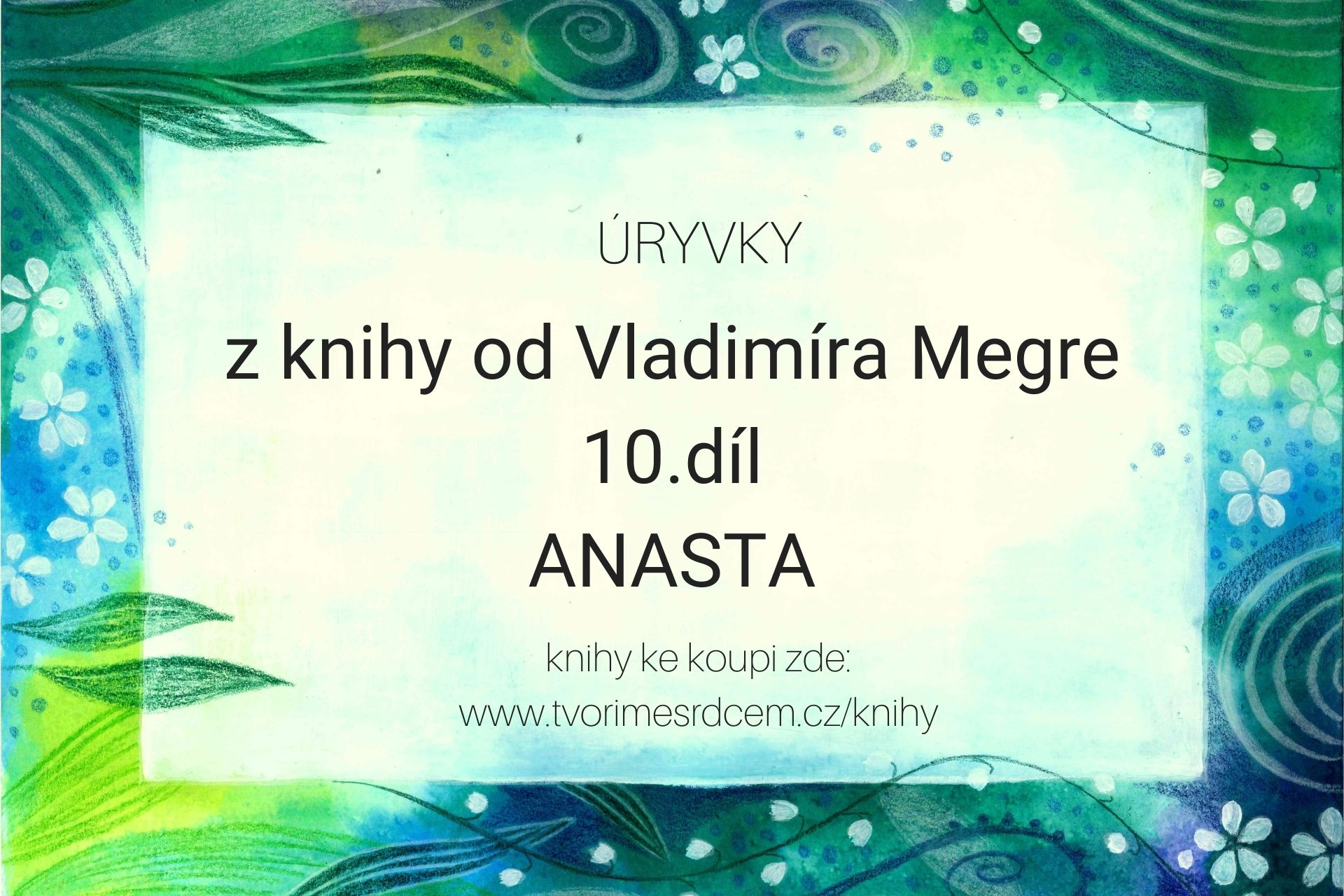 Vladimír Megre - Anastasia 10. díl  Anasta