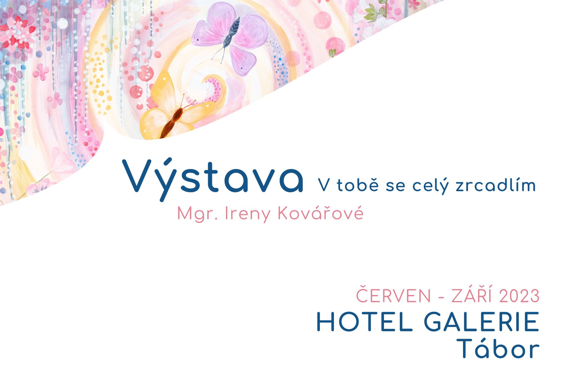 Výstava obrazů V tobě se celý zrcadlím v Hotelu Galerie Třeboň