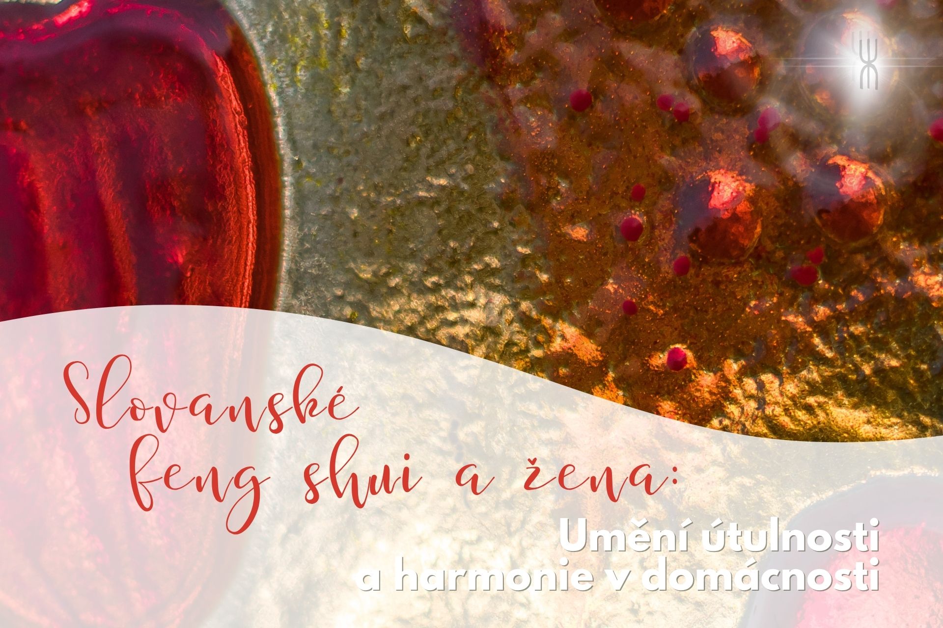 Slovanské feng shui a žena: Umění útulnosti a harmonie v domácnosti