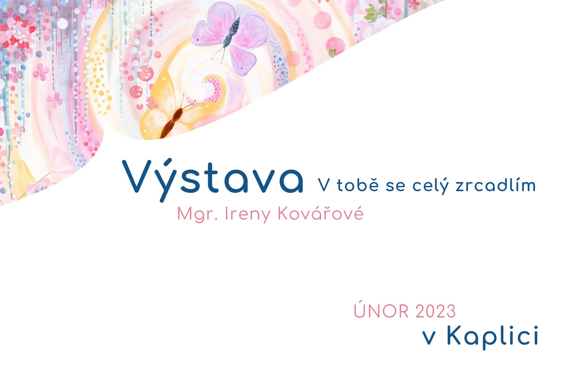 Výstava V tobě se celý zrcadlím v Kaplici