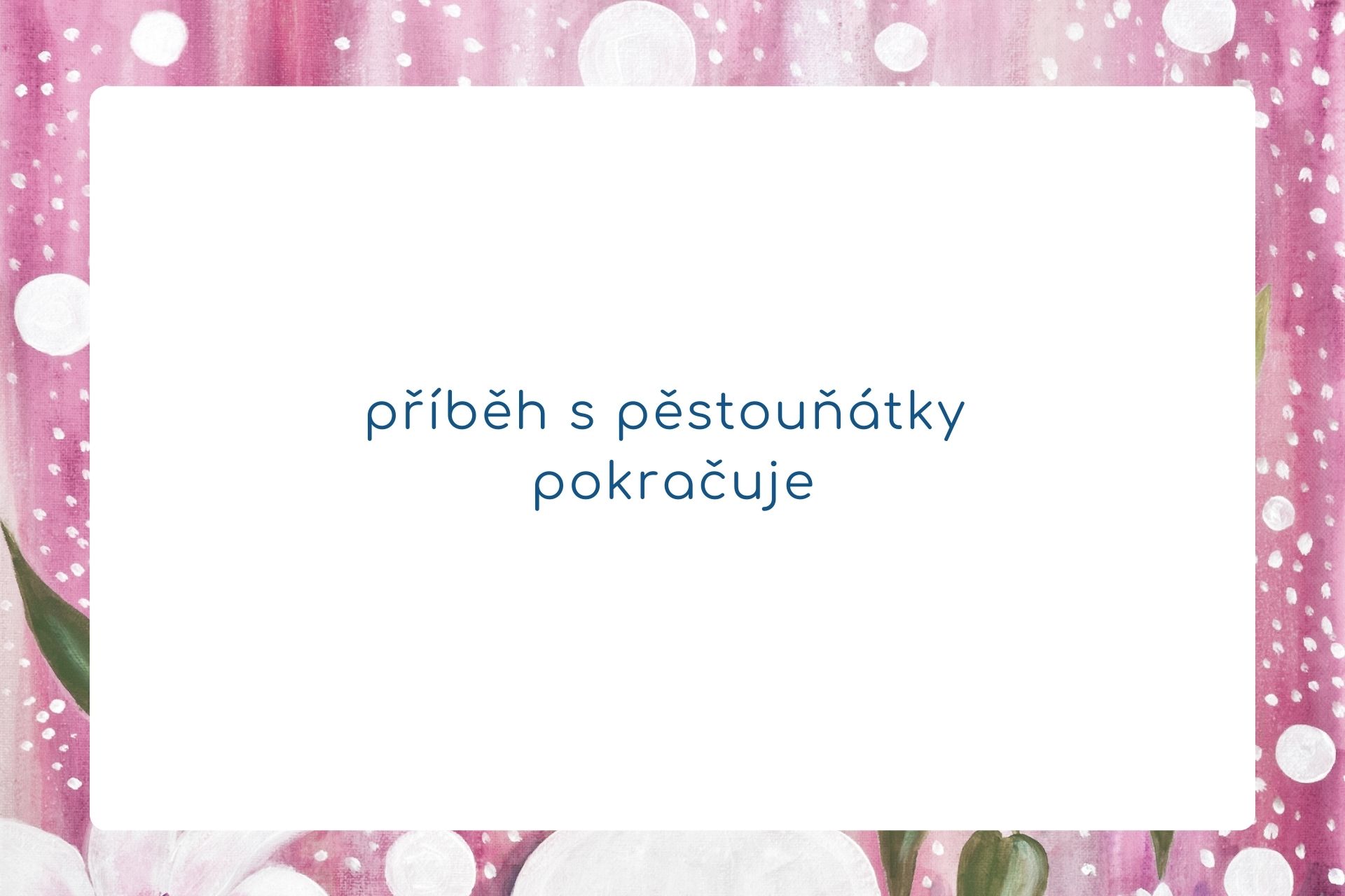Příběh s pěstouňátky pokračuje