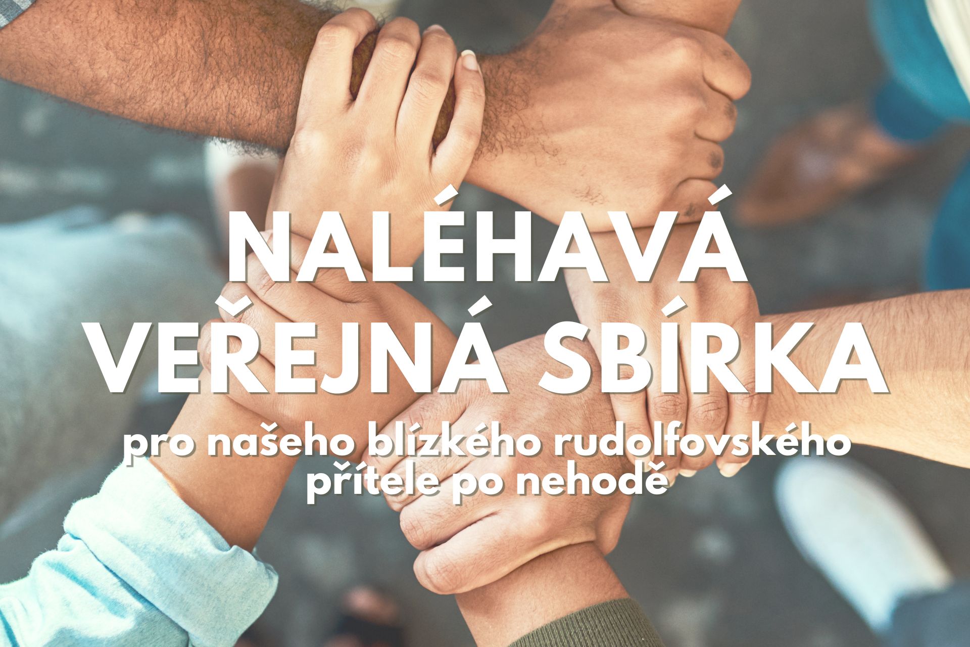VEŘEJNÁ SBÍRKA rudolfovský oblíbený živnostník po nehodě